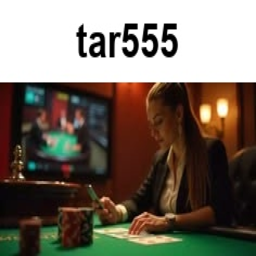 Nikmati Keseruan Slot Game di Tar555